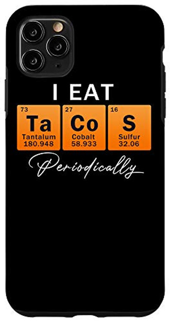 iPhone 11 Pro Max Funny Taco Lover Science Table Of Elements Tacos Eat Tacos Case iPhone 11 Pro Max Funny Taco Lover Science Table Of Elements Tacos Eat Tacos Case