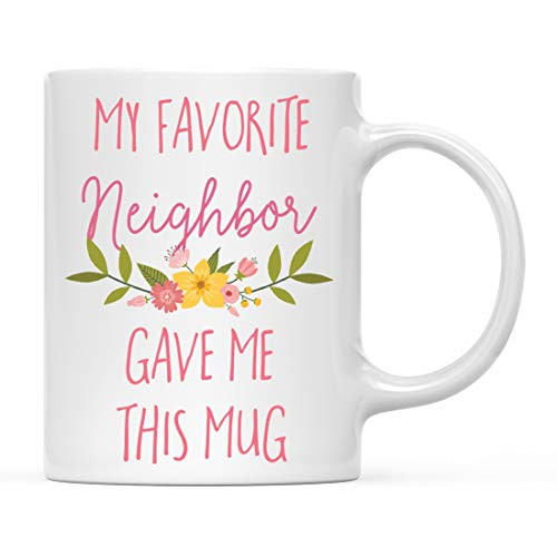 Andaz Press 11oz. Funny Coffee Mug Gag Gift My Favorite Neighbor Gave Me This Mug Floral Flowers 1-Pack Husband Father's Day Birthday Christmas Sarcastic Humor Gift Ideas