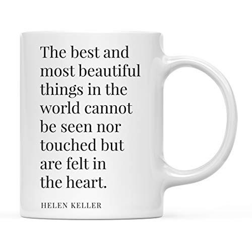 Andaz Press 11oz. Motivational Inspirational Coffee Mug Gift The Best and Most Beautiful Things in The World Cannot Be Seen Nor Touched But are Felt in The Heart. - Helen Keller 1-Pack