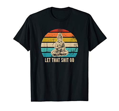 Vintage Funny Let That Shit Go Buddha - gift idea