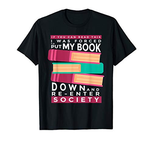 If You Can Read This I Was Forced to Put Down My Book T-Shirt