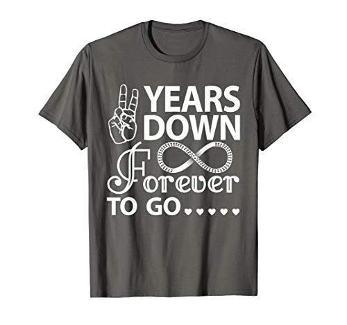 2 years down forever to go T shirt 2nd Wedding Anniversary