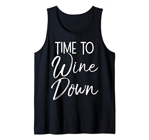 Funny Wine Pun Relaxation Quote Wine Club Time to Wine Down Tank Top