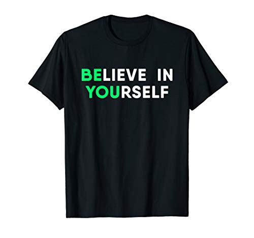Motivation Quote Believe In Yourself Inspirational T-Shirt