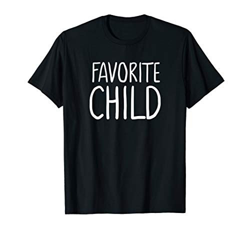 Favorite Child Funny Novelty - Mom-Dad's Favorite T-Shirt