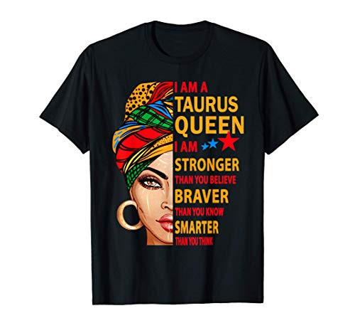 Taurus queen I am stronger birthday gift for Taurus zodiac T-Shirt Taurus queen I am stronger birthday gift for Taurus zodiac T-Shirt