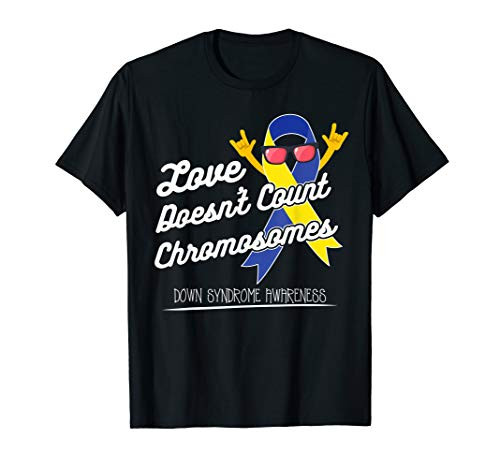 Love Doesn't Count Chromosomes Down Syndrome Awareness Tees