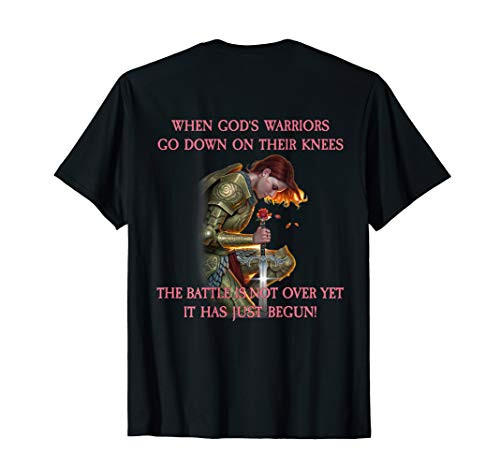When God's Warriors Go Down On Their Knees T-Shirt