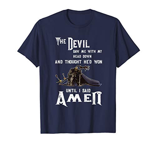 The Devil Saw Me With My Head Down And Thought He'd Won Tees