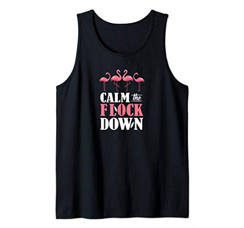 Calm The Flock Down Pink Flamingos Tank Top