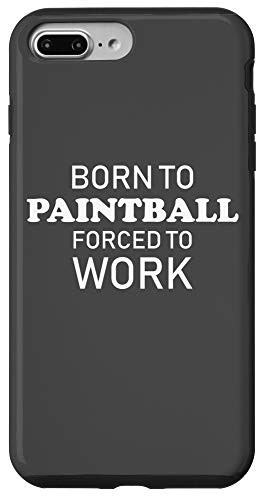 iPhone 7 Plus-8 Plus Funny Paintballing Born To Paintball Forced To Work Case