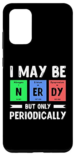 Galaxy S20 plus Periodic Table I May Be Nerdy But Only Periodically Case