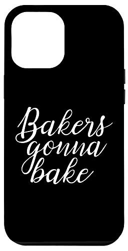 iPhone 12 Pro Max Bakers Gonna Bake Funny Chef Baker Gift Kitchen Baker Bakery Case