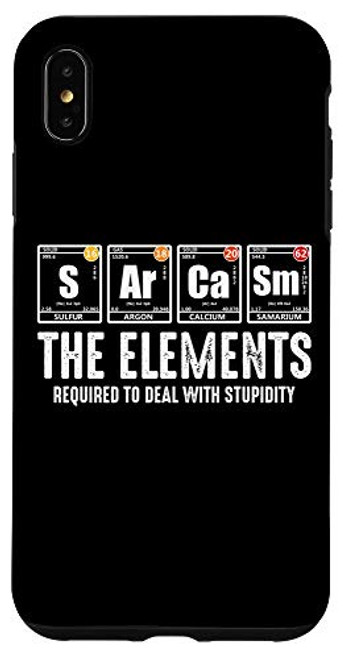 iPhone XS Max Sarcasm Periodic Table Elements Science Sarcasm Humor Geek Case