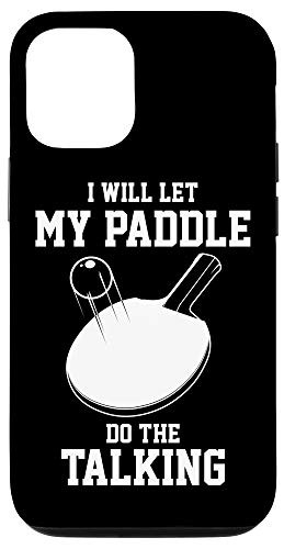 iPhone 12-12 Pro Table Tennis Let My Paddle Do The Talking Ping Pong Case