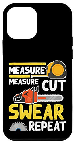 iPhone 12 mini Measure Measure Cut Swear Repeat - Funny Woodworking Case