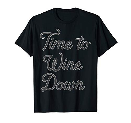 Time To Wine Down Simple T-Shirt