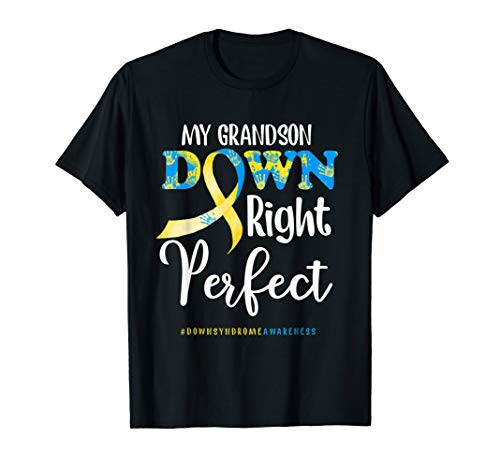 My Grandson Down Right Perfect Down Syndrome Awareness gift T-Shirt