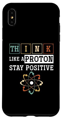 iPhone XS Max Think Like A Proton Stay Positive Periodic Table Chemistry Case