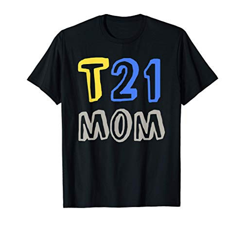 T21 MOM Squad DOWN SYNDROME Awareness Proud Mama T-Shirt