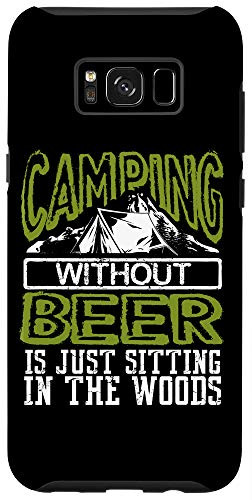 Galaxy S8 plus Funny Camping Without Beer Is Sitting In The Woods Gift Case