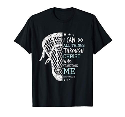 Philippians 4 13 I Can Do All Things Christian Lacrosse T-Shirt