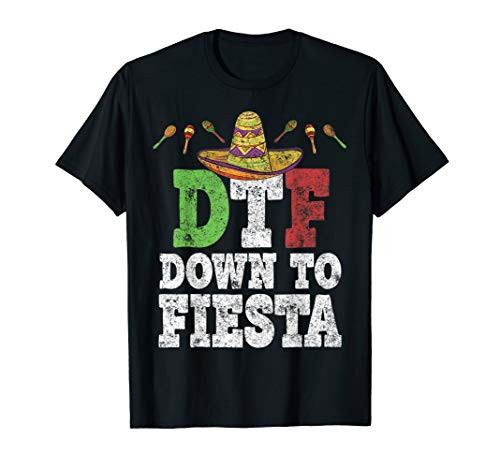DTF Down To Fiesta T-Shirt Cinco De Mayo Party Gift DTF Down To Fiesta T-Shirt Cinco De Mayo Party Gift