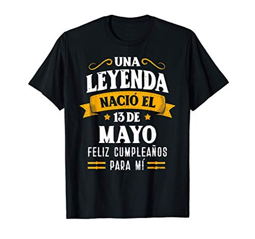 Leyenda Nació 13 Mayo Cumpleaños 13th May Birthday T-Shirt