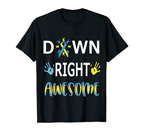 Down Syndrome Gift Tshirt Daughter Son Down Right Awesome T-Shirt