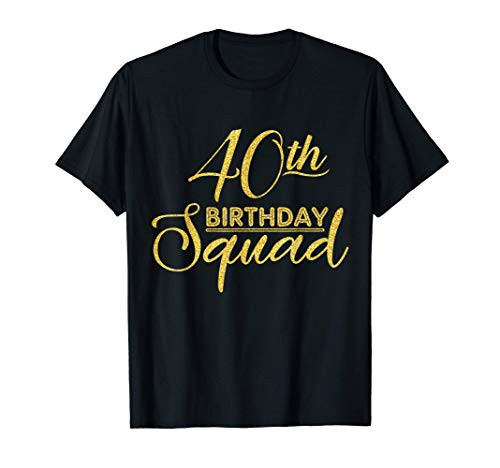 40th Birthday Squad Party Birthday Bday Yellow Gold Birthday T-Shirt