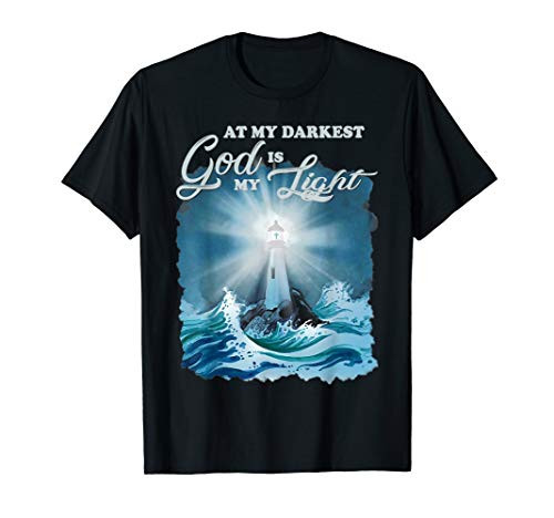 At my darkest god is my light Lighthouse Jesus Christian T-Shirt At my darkest god is my light Lighthouse Jesus Christian T-Shirt