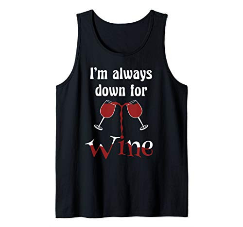 Wine time funny always down for wine Tank Top