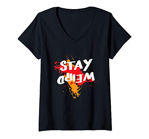 Womens Stay Weird Funny Cool Upside Down Paint Splatter V-Neck T-Shirt