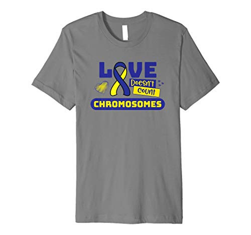 Down Syndrome Awareness Love Doesn't Count Chromosomes Premium T-Shirt