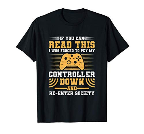 I Was Forced To Put My Controller Down Funny Gaming Gift T-Shirt