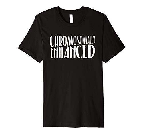 Down Syndrome Awareness T Shirts Chromosomally Enhanced Premium T-Shirt