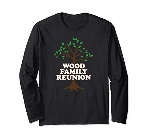 Family Tree Wood Family Reunion Long Sleeve T-Shirt
