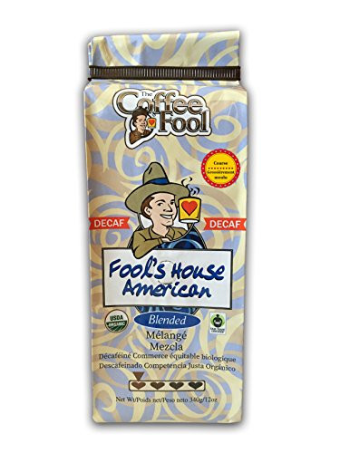 The Coffee Fool Fool's Decaf Organic Fair Trade House American, Coarse Grind, 12 Ounce