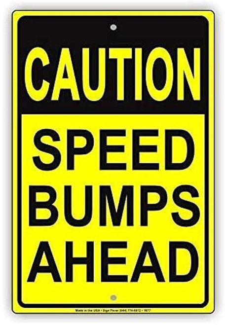 Caution Speed Bumps Ahead Retro Look Metal 8X12 Inch Decoration Plaque Sign for Home Kitchen Bathroom Farm Garden Garage Inspirational Quotes Wall Decor