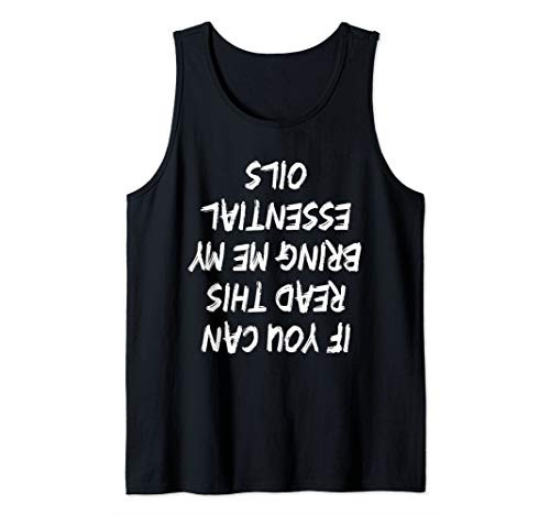 Funny Upside Down Text Bring Me My Essential Oils Tank Top