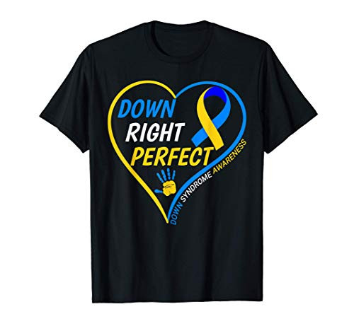 Down Right Perfect Shirt Down Syndrome Awareness T-Shirt Down Right Perfect Shirt Down Syndrome Awareness T-Shirt