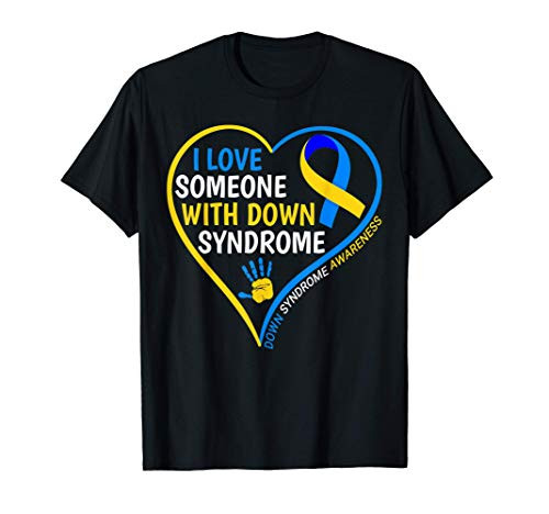 Down Syndrome Awareness I Love Someone With Down Syndrome T-Shirt