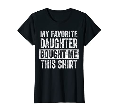 Womens My Favorite Daughter Bought Me This Shirt - Funny Mom Gift T-Shirt Womens My Favorite Daughter Bought Me This Shirt - Funny Mom Gift T-Shirt
