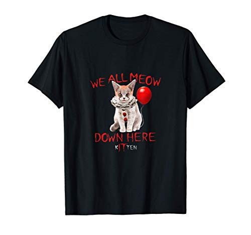 We All Meow Down Here Kitten - Scary Halloween Cat for a Fan T-Shirt