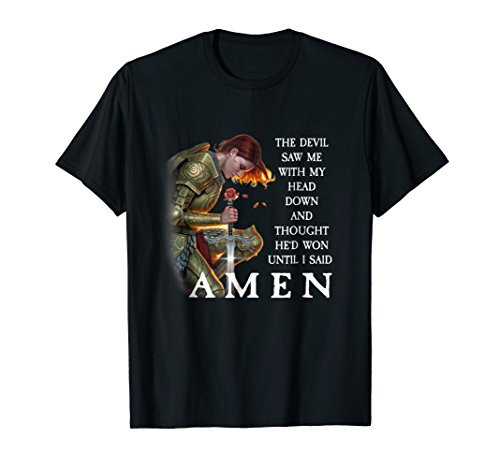 The Devil Saw Me With My Head Down And Thought He Won Shirt