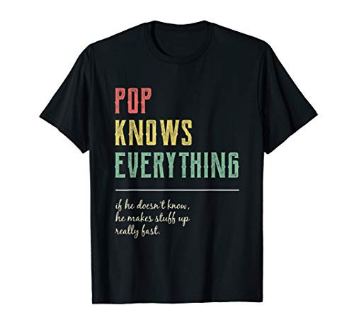 Funny Pop Shirt for Grandpa Pop Knows Everything T-Shirt