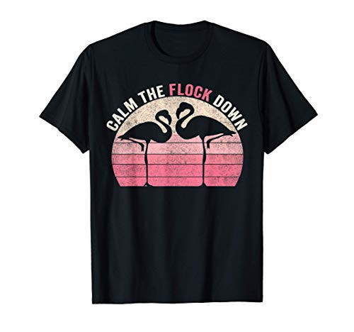 Funny Vintage Pink Flamingo Calm The Flock Down Womens Girls T-Shirt Funny Vintage Pink Flamingo Calm The Flock Down Womens Girls T-Shirt