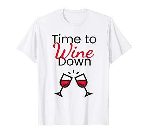 Time to Wine Down Shirt - Wine Drinking Smart Friends Women