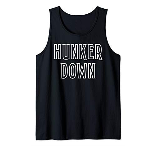 Hunker Down T-Shirt Tank Top