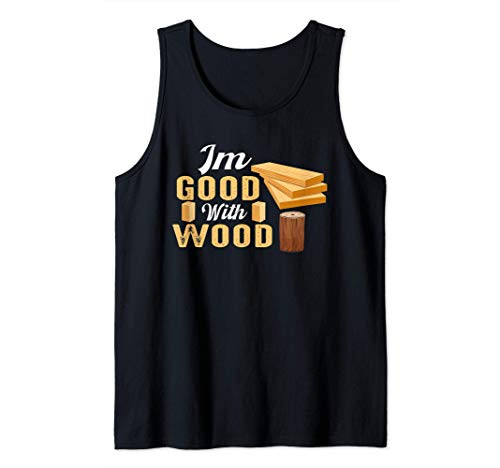 Carpenter Lumberjack Good With Wood Woodworking Woodworker Tank Top